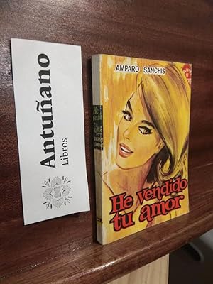 Imagen del vendedor de He vendido tu amor a la venta por Libros Antuano