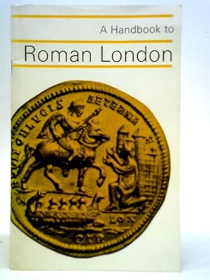 Seller image for Handbook to Roman London for sale by World of Rare Books