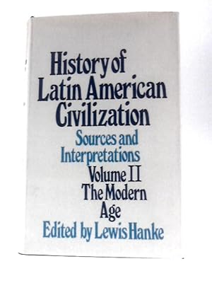 Bild des Verkufers fr The Modern Age (V. 2) (History of Latin American Civilization) zum Verkauf von World of Rare Books