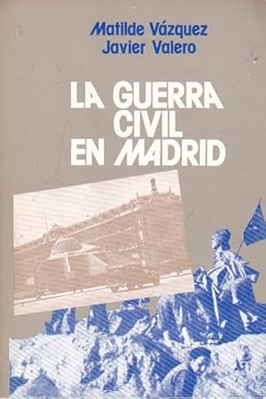 Imagen del vendedor de La guerra civil en Madrid a la venta por LIBRERA GULLIVER