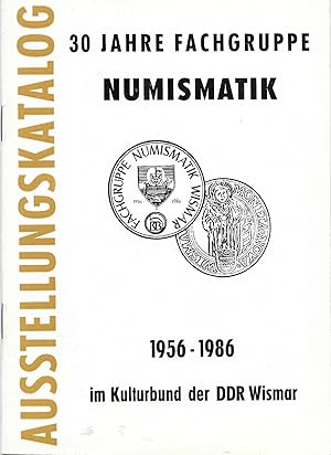 Ausstellungskatalog- 30 Jahre Fachgruppe Numismatik 1956-1986