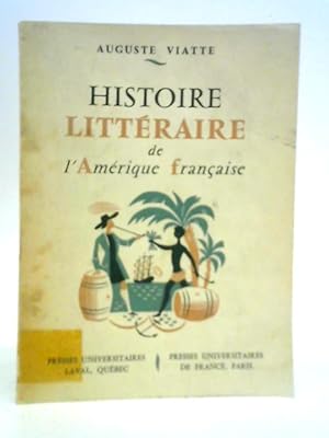 Bild des Verkufers fr Histoire Litteraire De L'amerique Francaise, Des Origines a 1950 zum Verkauf von World of Rare Books