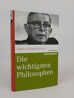 Bild des Verkufers fr Die wichtigsten Philosophen. Anton Grabner-Haider zum Verkauf von ANTIQUARIAT Franke BRUDDENBOOKS