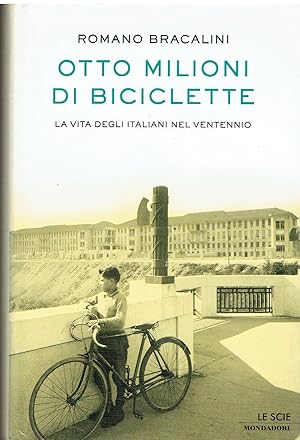 Otto milioni di biciclette. La vita degli italiani nel ventennio