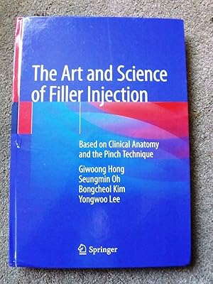 Seller image for The Art and Science of Filler Injection: Based on Clinical Anatomy and the Pinch Technique for sale by Bluesparrowhawk Books