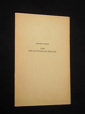 Immagine del venditore per Oper: Eine Kunstform des Irrealen. Ein Vortrag (= Beitrge zur Duisburger Theatergeschichte, herausgegeben von Prof. Dr. Otto C. A. zur Nedden, Heft 3) venduto da Fast alles Theater! Antiquariat fr die darstellenden Knste