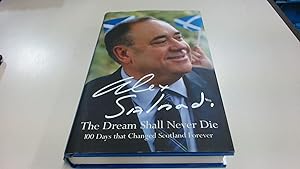 Seller image for The Dream Shall Never Die: 100 Days that Changed Scotland Forever for sale by BoundlessBookstore