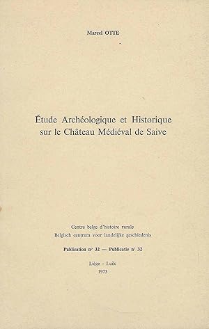 Bild des Verkufers fr Etude Archologique et Historique sur le Chteau de Saive zum Verkauf von Librairie Archaion