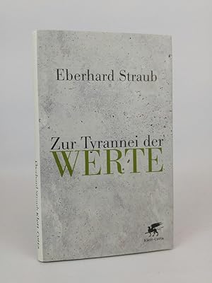 Bild des Verkufers fr Zur Tyrannei der Werte Eberhard Straub zum Verkauf von ANTIQUARIAT Franke BRUDDENBOOKS