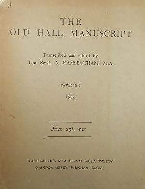 The Old Hall Manuscript, Tanscribed and edited by the Revd. A Ramsbotham, Fascicle I