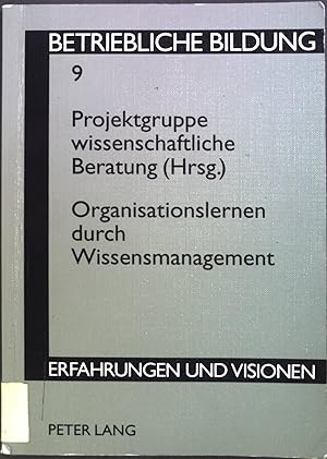 Bild des Verkufers fr Organisationslernen durch Wissensmanagement. Betriebliche Bildung ; Bd. 9 zum Verkauf von books4less (Versandantiquariat Petra Gros GmbH & Co. KG)