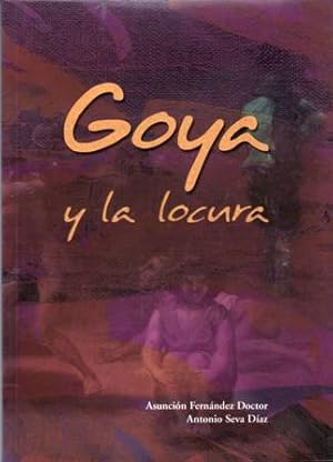 Imagen del vendedor de Goya y la locura. Prlogo de Manuel Garca Guatas. a la venta por Librera y Editorial Renacimiento, S.A.