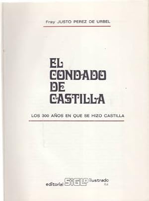 Imagen del vendedor de El condado de Castilla. Tomo I. Los 300 aos en que se hizo Castilla. Desde la formacin de los primeros ncleos de poblacin (ao 750), hasta finales del siglo IX. a la venta por Librera y Editorial Renacimiento, S.A.