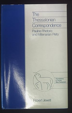 Imagen del vendedor de The Thessalonian Correspondence: Pauline Rhetoric and Millenarian Piety. Foundations and Facets a la venta por books4less (Versandantiquariat Petra Gros GmbH & Co. KG)