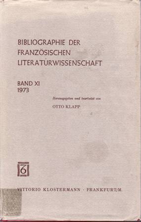 Seller image for Bibliographie der franzsischen literaturwissenschaft. Bibliographie d'Histoire Littraire Franaise. Band XI, 1973. Herausgegeben und bearbeitet von Otto Klapp. Table: Sigles et abrviations. Index nominum. Index rerum. for sale by Librera y Editorial Renacimiento, S.A.