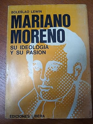 Immagine del venditore per Mariano Moreno su ideologia y su pasion venduto da Libros nicos