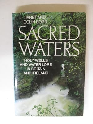 Sacred Waters: Holy Wells and Water Lore in Britain and Ireland