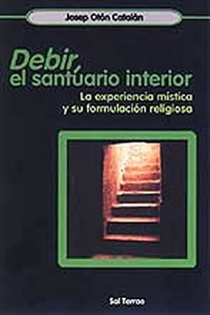 Imagen del vendedor de Debir, el santuario interior. La experiencia mstica y su formulacin religiosa. a la venta por Librera y Editorial Renacimiento, S.A.