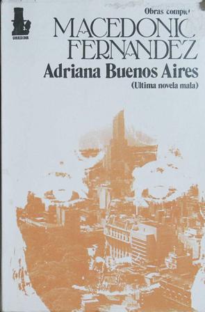 Imagen del vendedor de Adriana, Buenos Aires (Ultima novela mala). Obras completas, volumen V. a la venta por Librera y Editorial Renacimiento, S.A.