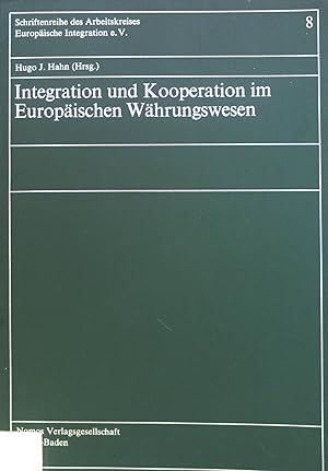 Bild des Verkufers fr Integration und Kooperation im europischen Whrungswesen : Referate u. Diskussionsberichte d. interdisziplinren Tagung d. Arbeitskreises Europ. Integration e.V. in Luxemburg, 22. - 24. Februar 1979. Schriftenreihe des Arbeitskreises Europische Integration e.V ; Bd. 8 zum Verkauf von books4less (Versandantiquariat Petra Gros GmbH & Co. KG)