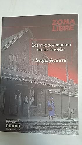 Seller image for Los vecinos mueren en las novelas for sale by Libros nicos