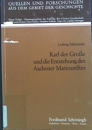 Bild des Verkufers fr Karl der Grosse und die Entstehung des Aachener Marienstiftes. Quellen und Forschungen aus dem Gebiet der Geschichte ; N.F., H. 3 zum Verkauf von books4less (Versandantiquariat Petra Gros GmbH & Co. KG)