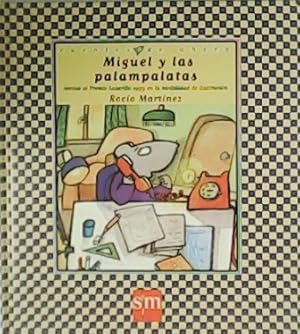 Seller image for Miguel y las palampalatas. Accsit al Premio Lazarillo 1999 en la modalidad de ilustracin. for sale by Librera y Editorial Renacimiento, S.A.