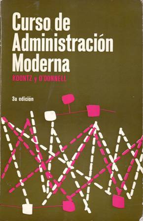 Imagen del vendedor de Curso de Administracin Moderna. Anlisis de las funciones de la administracin. Traducido y adaptado por Ignacio Prez Salgado. a la venta por Librera y Editorial Renacimiento, S.A.