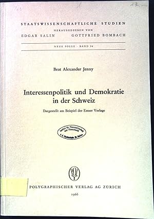 Interessenpolitik und Demokratie in der Schweiz. Dargestellt am Beispiel der Emser Vorlage. Staat...