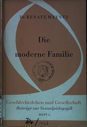 Imagen del vendedor de Die moderne Familie. Geschlechtsleben und Gesellschaft : Beitrge zur Sexualpdagogik; Heft 1 a la venta por books4less (Versandantiquariat Petra Gros GmbH & Co. KG)