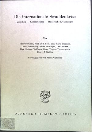 Immagine del venditore per Die internationale Schuldenkrise : Ursachen - Konsequenzen - histor. Erfahrungen. Schriften des Vereins fr Socialpolitik ; N.F., Bd. 155 venduto da books4less (Versandantiquariat Petra Gros GmbH & Co. KG)