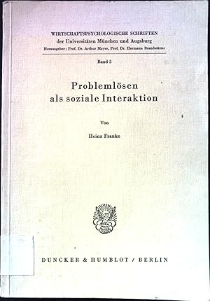 Imagen del vendedor de Problemlsen als soziale Interaktion. Wirtschaftspsychologische Schriften der Universitten Mnchen und Augsburg ; Bd. 5 a la venta por books4less (Versandantiquariat Petra Gros GmbH & Co. KG)