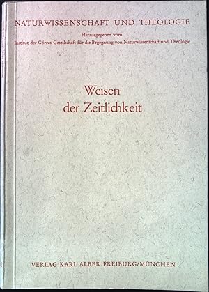 Seller image for Weisen der Zeitlichkeit: Vortr. u. Diskussionen anlssl. d. Arbeitstagung d. Inst. d. Grres-Ges. f.d. Begegnung von Naturwiss. u. Theologie. Naturwissenschaft und Theologie Heft 12. for sale by books4less (Versandantiquariat Petra Gros GmbH & Co. KG)