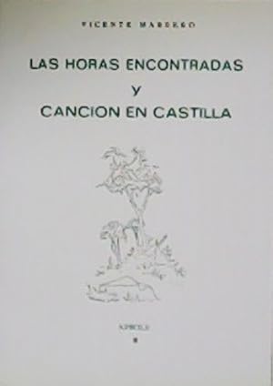 Image du vendeur pour Las horas encontradas y cancin en Castilla. mis en vente par Librera y Editorial Renacimiento, S.A.