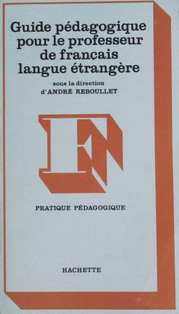 Image du vendeur pour Guide pdagogique pour le professeur de franais langue trangre. Pratique pdagogique. mis en vente par Librera y Editorial Renacimiento, S.A.