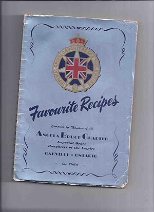 Bild des Verkufers fr Favourite Recipes / Compiled By Members of the Angela Bruce Chapter of the Imperial Order of the Daughters of the Empire ( IODE ), Oakville Ontario ( 1947 )( Cook Book / Cookbook / Cooking )( Favorite ) zum Verkauf von Leonard Shoup