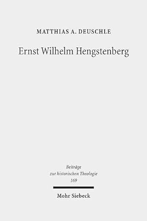 Ernst Wilhelm Hengstenberg : ein Beitrag zur Erforschung des kirchlichen Konservatismus im Preuße...