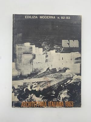 Edilizia moderna, n. 82-83. Architettura italiana 1963
