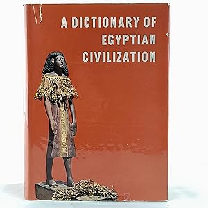 Bild des Verkufers fr A Dictionary of Egyptian Civilization zum Verkauf von Cambridge Rare Books