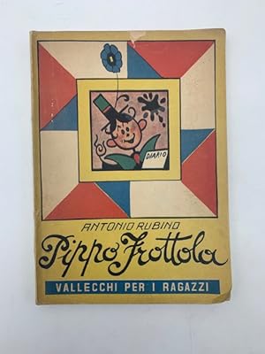 Pippo frottola. Diario di un bimbo moderno scritto e illustrato da lui medesimo