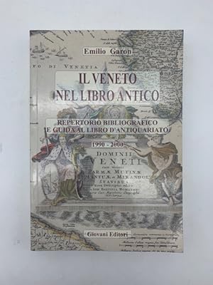 Il Veneto nel libro antico. Repertorio bibliografico e guida al libro d'antiquariato 1990 - 2000.