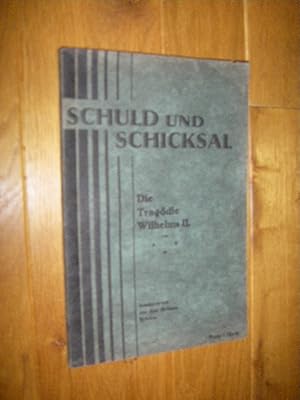 Schuld und Schicksal. Die Tragödie Wilhelms II.