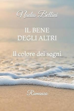 Immagine del venditore per Il Bene Degli Altri: Il Colore Dei Sogni (Paperback) venduto da Grand Eagle Retail