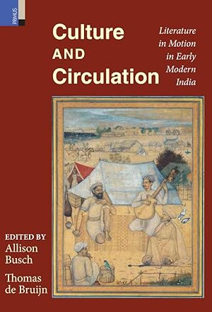 Seller image for Culture and Circulation: Litrature in Motion in Early Modern India for sale by Joseph Burridge Books