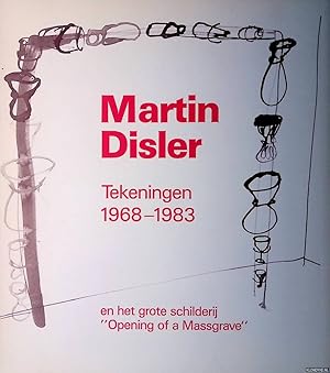 Imagen del vendedor de Martin Disler: tekeningen 1968-1983 en het grote schilderij "Opening of a Massgrave" a la venta por Klondyke