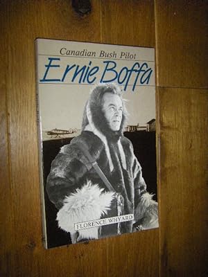 Seller image for Canadian Bush Pilot Ernie Boffa for sale by Versandantiquariat Rainer Kocherscheidt