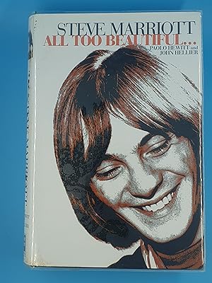 Seller image for Steve Marriott: All Too Beautiful: It's All So Beautiful - The Life and Times of Steve Marriott for sale by Nineveh Books