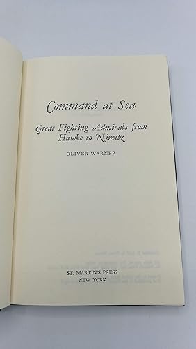 COMMAND AT SEA Great Fighting Admirals From Hawke To Nimitz.