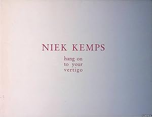 Seller image for Niek kemps: hang on to your vertigo for sale by Klondyke