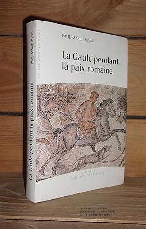 Bild des Verkufers fr LA GAULE PENDANT LA PAIX ROMAINE, 1er-IIIe sicles ap. J.-C. zum Verkauf von Planet's books